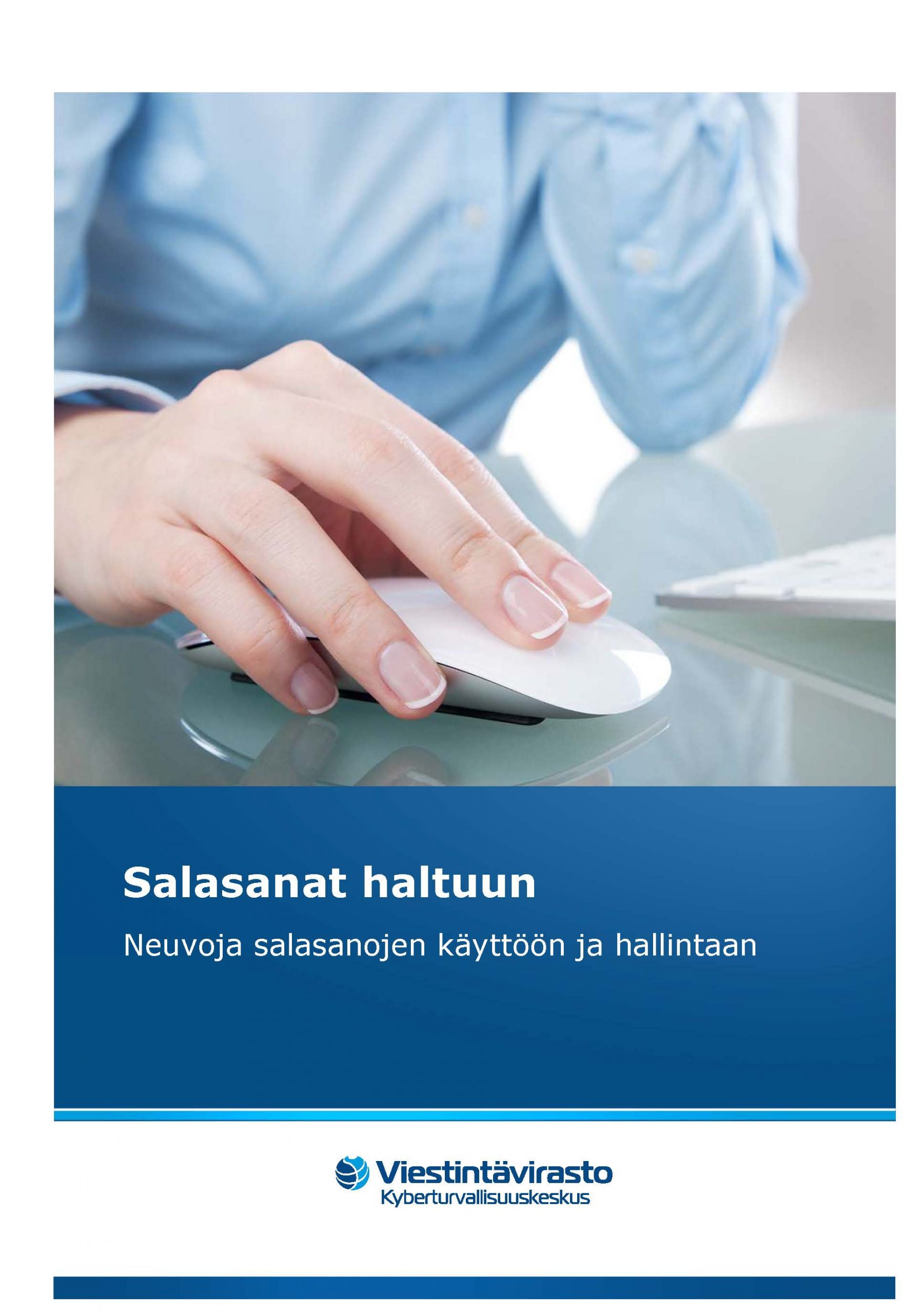 Viestintäviraston kyberturvallisuuskeskuksen ohjeistus salasanoihin.