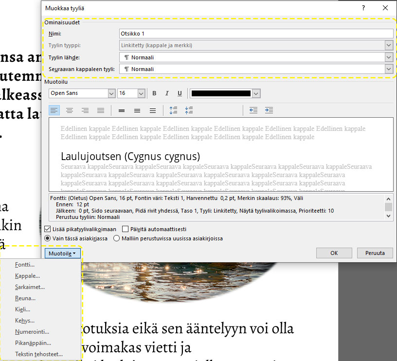 tyylin-ominaisuudet Muotoile-valikossa ovat kaikki tyylin muotoilemiseen tarvittavat asetukset.