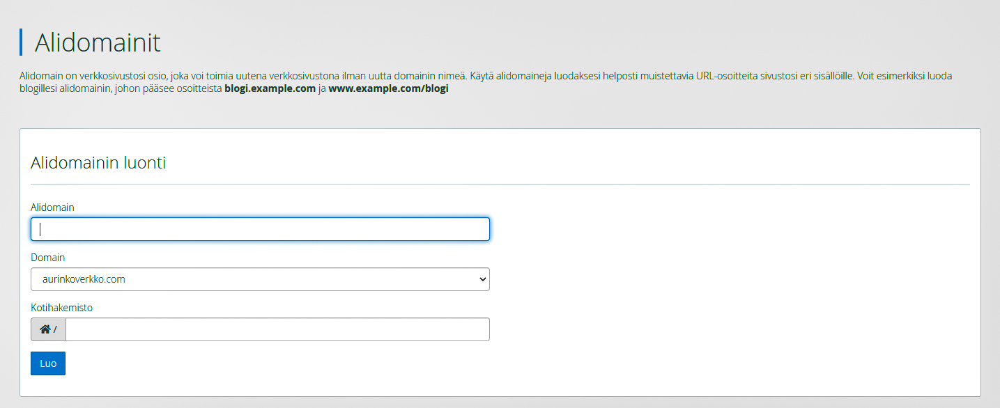 alidomain-luonti Alidomain luodaan jollekin päädomainille CPanelin Alidomain-toiminnossa.